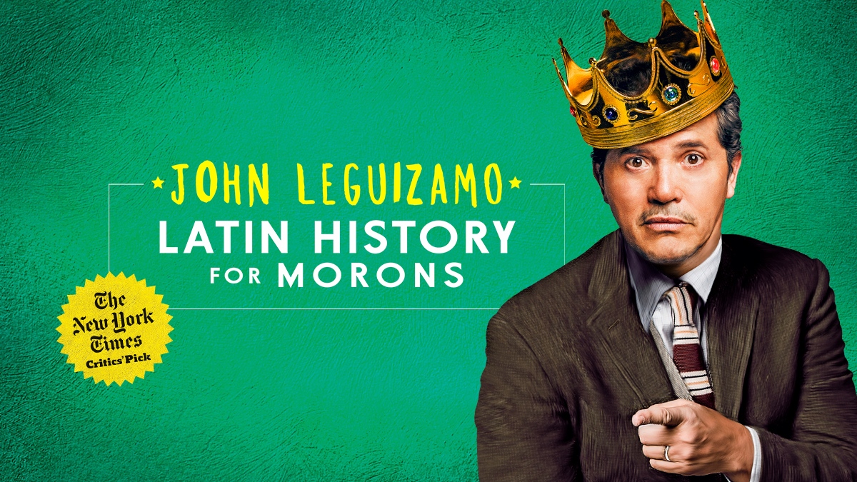 Poster for John Leguizamo's "Latin History for Morons." Here's our performance review.