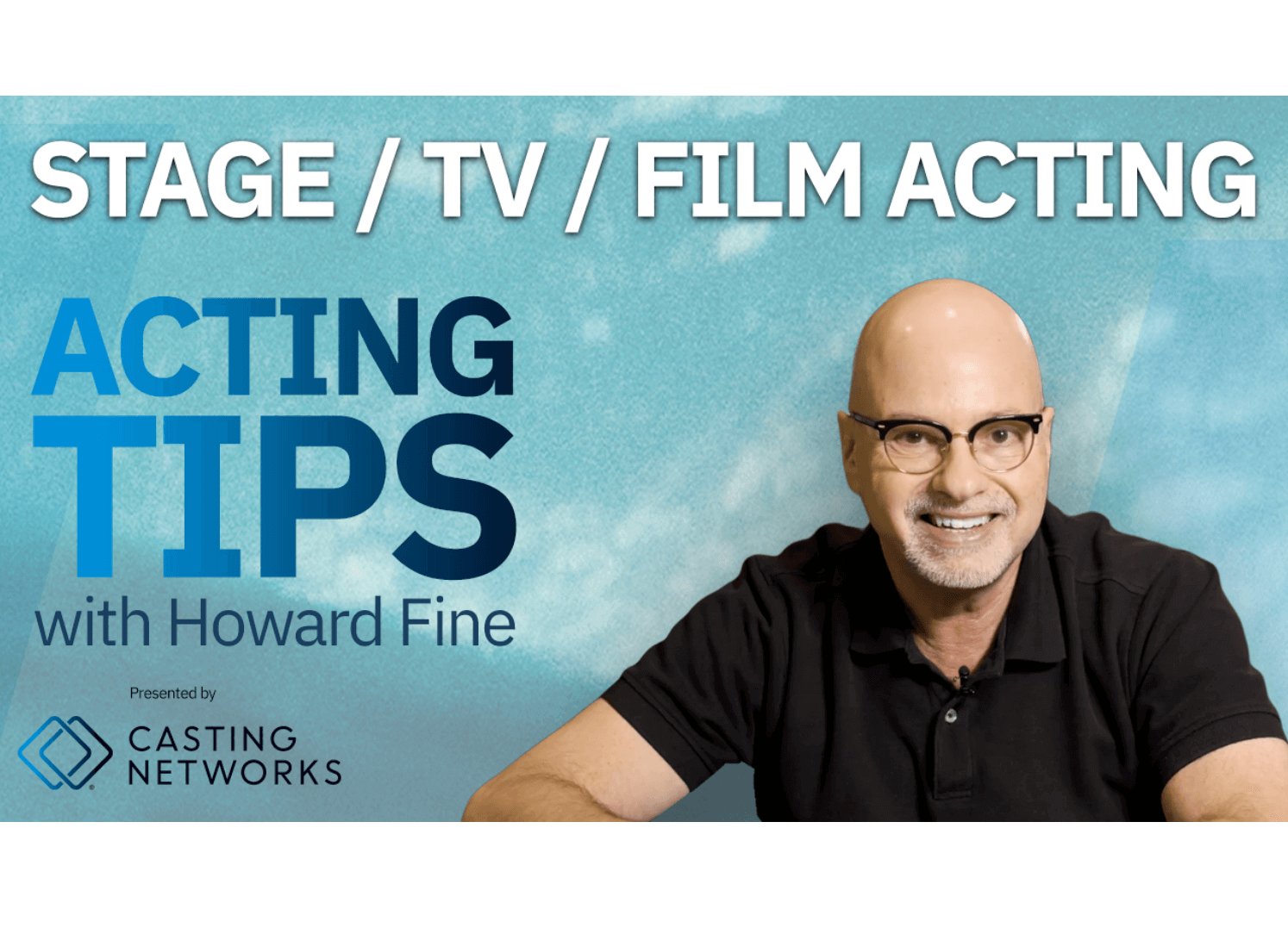 Howard Fine provides stage, tv and film acting tips.